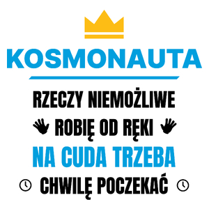 Kosmonauta Rzeczy Niemożliwe Robię Od Ręki - Kubek Biały