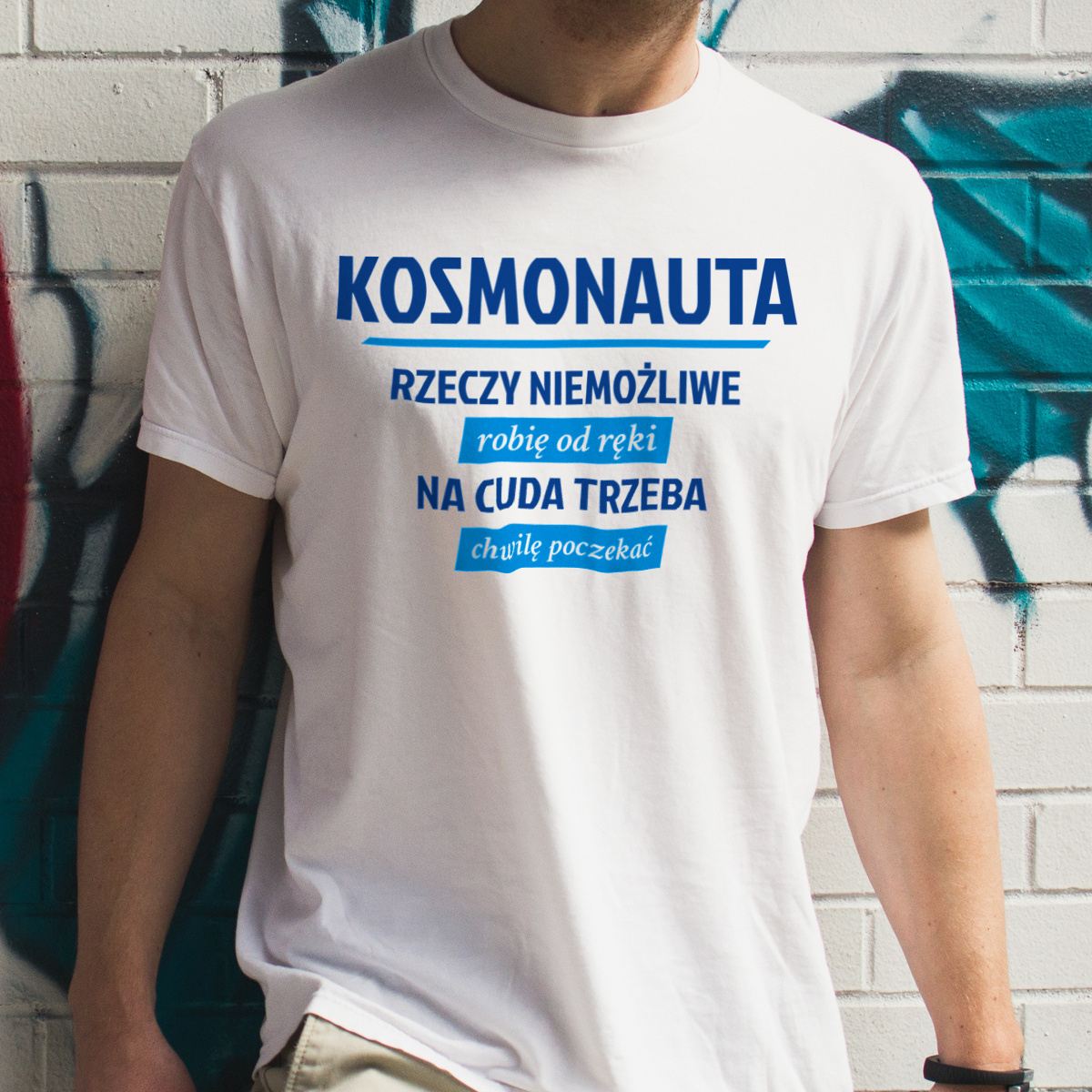 Kosmonauta - Rzeczy Niemożliwe Robię Od Ręki - Na Cuda Trzeba Chwilę Poczekać - Męska Koszulka Biała