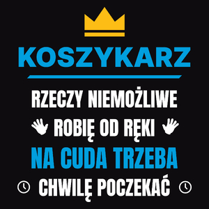 Koszykarz Rzeczy Niemożliwe Robię Od Ręki - Męska Koszulka Czarna