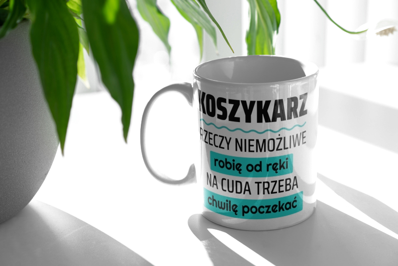 Koszykarz - Rzeczy Niemożliwe Robię Od Ręki - Na Cuda Trzeba Chwilę Poczekać - Kubek Biały