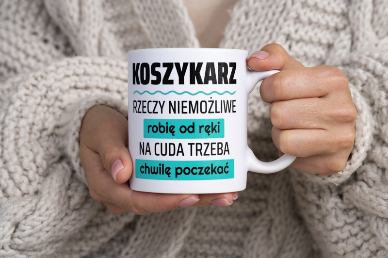 Koszykarz - Rzeczy Niemożliwe Robię Od Ręki - Na Cuda Trzeba Chwilę Poczekać - Kubek Biały