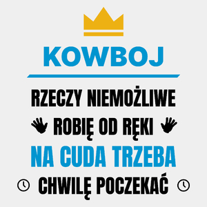 Kowboj Rzeczy Niemożliwe Robię Od Ręki - Męska Koszulka Biała