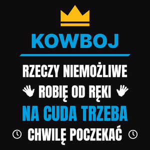 Kowboj Rzeczy Niemożliwe Robię Od Ręki - Męska Koszulka Czarna