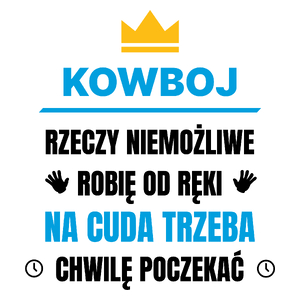 Kowboj Rzeczy Niemożliwe Robię Od Ręki - Kubek Biały