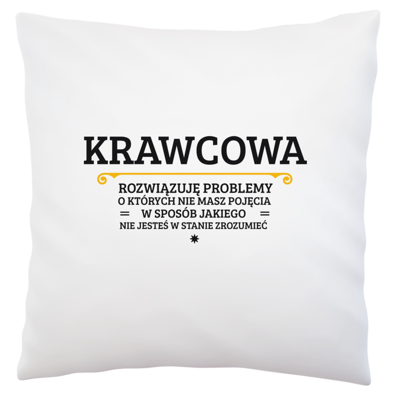 Krawcowa - Rozwiązuje Problemy O Których Nie Masz Pojęcia - Poduszka Biała