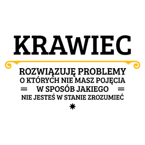 Krawiec - Rozwiązuje Problemy O Których Nie Masz Pojęcia - Kubek Biały