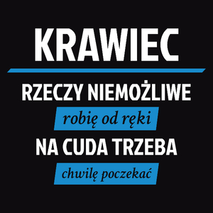 Krawiec - Rzeczy Niemożliwe Robię Od Ręki - Na Cuda Trzeba Chwilę Poczekać - Męska Bluza Czarna