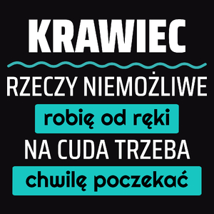 Krawiec - Rzeczy Niemożliwe Robię Od Ręki - Na Cuda Trzeba Chwilę Poczekać - Męska Bluza Czarna