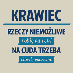 Krawiec - Rzeczy Niemożliwe Robię Od Ręki - Na Cuda Trzeba Chwilę Poczekać - Torba Na Zakupy Natural