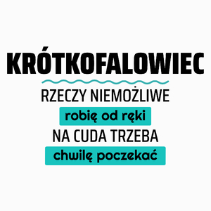 Krótkofalowiec - Rzeczy Niemożliwe Robię Od Ręki - Na Cuda Trzeba Chwilę Poczekać - Poduszka Biała