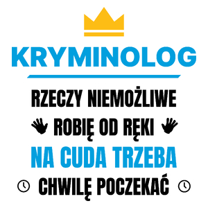 Kryminolog Rzeczy Niemożliwe Robię Od Ręki - Kubek Biały