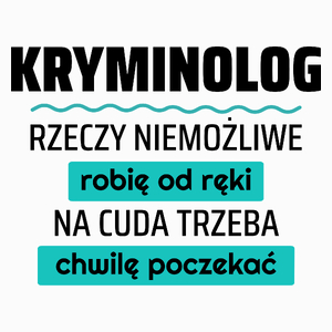 Kryminolog - Rzeczy Niemożliwe Robię Od Ręki - Na Cuda Trzeba Chwilę Poczekać - Poduszka Biała