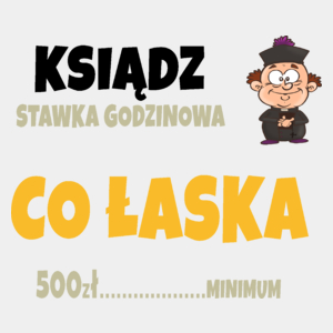 Ksiądz Stawka Godzinowa Co Łaska - Męska Koszulka Biała