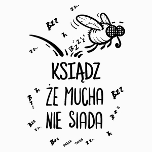 Ksiądz Że Mucha Nie Siada - Poduszka Biała