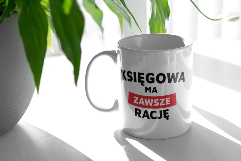 Księgowa Ma Zawsze Rację - Kubek Biały