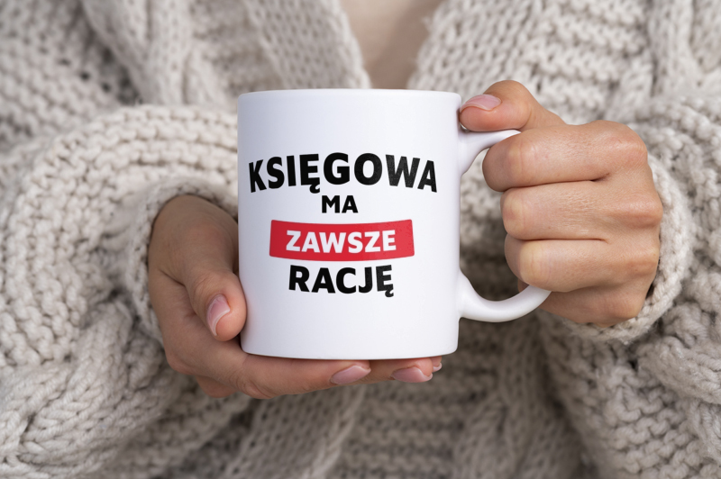 Księgowa Ma Zawsze Rację - Kubek Biały