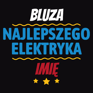 Kubek Najlepszego Elektryka Imię Personalizacja - Męska Bluza z kapturem Czarna