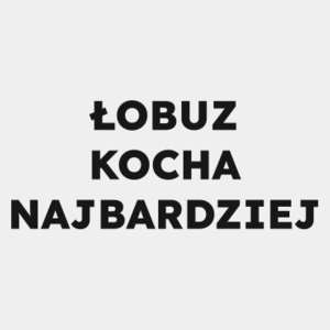 ŁOBUZ KOCHA NAJBARDZIEJ  - Męska Koszulka Biała