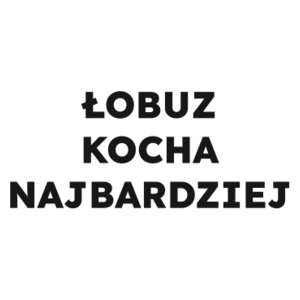 ŁOBUZ KOCHA NAJBARDZIEJ  - Kubek Biały