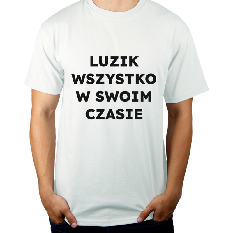 LUZIK WSZYSTKO W SWOIM CZASIE  - Męska Koszulka Biała