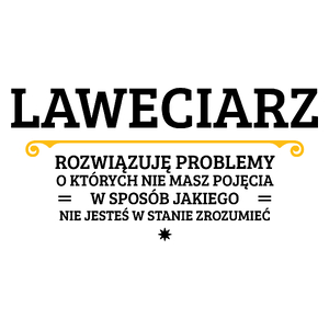 Laweciarz - Rozwiązuje Problemy O Których Nie Masz Pojęcia - Kubek Biały