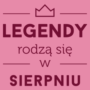 Legendy Rodzą Się w Sierpniu - Damska Koszulka Różowa