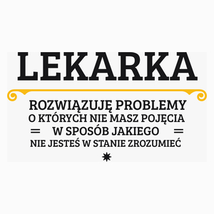 Lekarka - Rozwiązuje Problemy O Których Nie Masz Pojęcia - Poduszka Biała