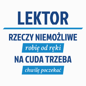 Lektor - Rzeczy Niemożliwe Robię Od Ręki - Na Cuda Trzeba Chwilę Poczekać - Poduszka Biała