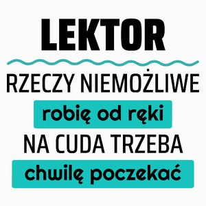 Lektor - Rzeczy Niemożliwe Robię Od Ręki - Na Cuda Trzeba Chwilę Poczekać - Poduszka Biała