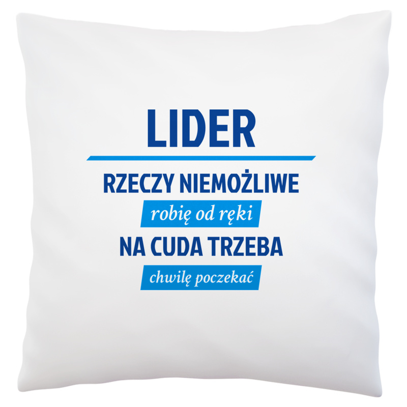 Lider - Rzeczy Niemożliwe Robię Od Ręki - Na Cuda Trzeba Chwilę Poczekać - Poduszka Biała