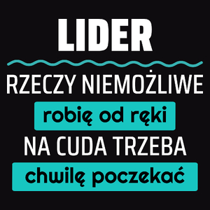 Lider - Rzeczy Niemożliwe Robię Od Ręki - Na Cuda Trzeba Chwilę Poczekać - Męska Koszulka Czarna