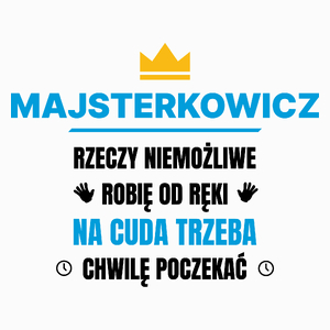 Majsterkowicz Rzeczy Niemożliwe Robię Od Ręki - Poduszka Biała