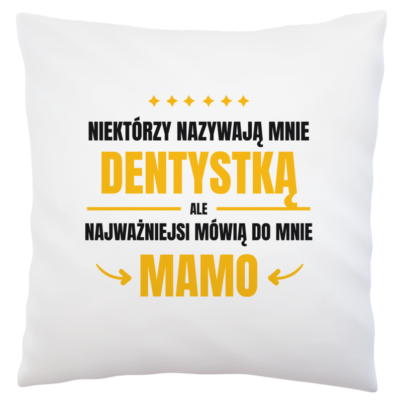 Mama Dentystka - Poduszka Biała