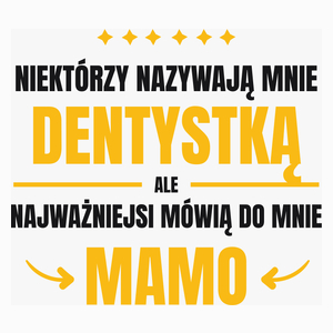 Mama Dentystka - Poduszka Biała