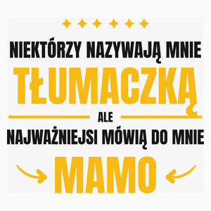 Mama Tłumaczka - Poduszka Biała