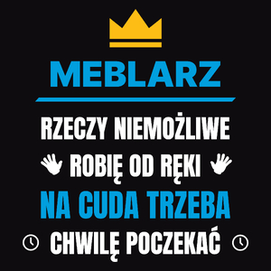 Meblarz Rzeczy Niemożliwe Robię Od Ręki - Męska Koszulka Czarna