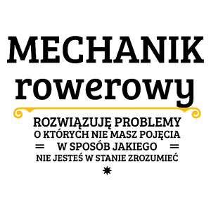 Mechanik Rowerowy - Rozwiązuje Problemy O Których Nie Masz Pojęcia - Kubek Biały