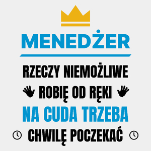 Menedżer Rzeczy Niemożliwe Robię Od Ręki - Męska Koszulka Biała