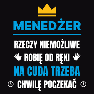 Menedżer Rzeczy Niemożliwe Robię Od Ręki - Męska Koszulka Czarna