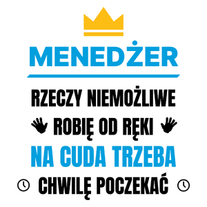 Menedżer Rzeczy Niemożliwe Robię Od Ręki - Kubek Biały