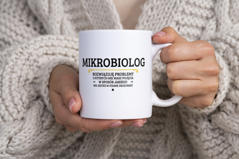 Mikrobiolog - Rozwiązuje Problemy O Których Nie Masz Pojęcia - Kubek Biały