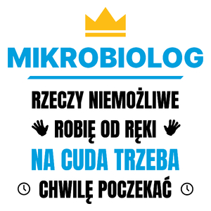 Mikrobiolog Rzeczy Niemożliwe Robię Od Ręki - Kubek Biały