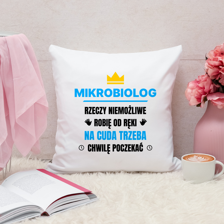 Mikrobiolog Rzeczy Niemożliwe Robię Od Ręki - Poduszka Biała