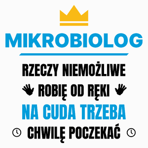 Mikrobiolog Rzeczy Niemożliwe Robię Od Ręki - Poduszka Biała