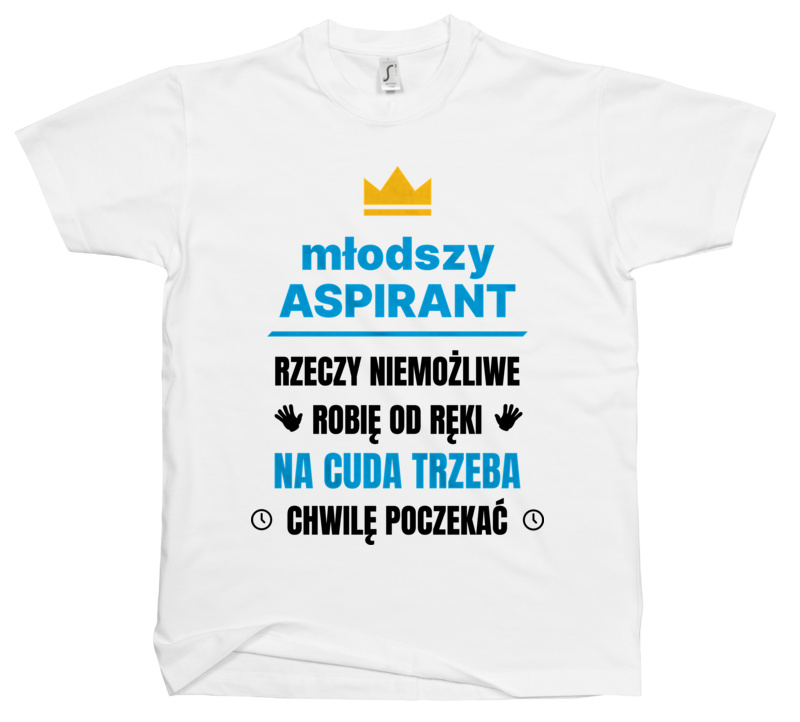 Młodszy Aspirant Rzeczy Niemożliwe Robię Od Ręki - Męska Koszulka Biała