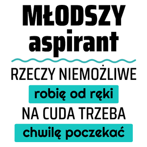 Młodszy Aspirant - Rzeczy Niemożliwe Robię Od Ręki - Na Cuda Trzeba Chwilę Poczekać - Kubek Biały