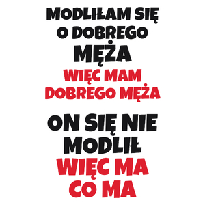 Modliłam Się O Dobrego Męża - Kubek Biały