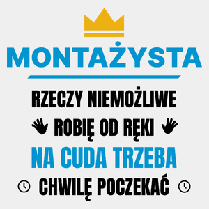 Montażysta Rzeczy Niemożliwe Robię Od Ręki - Męska Koszulka Biała