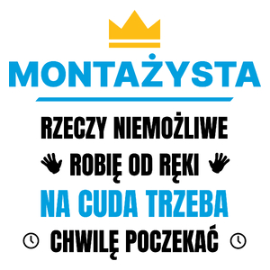 Montażysta Rzeczy Niemożliwe Robię Od Ręki - Kubek Biały