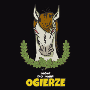 Mów Do Mnie Ogierze - Męska Koszulka Czarna